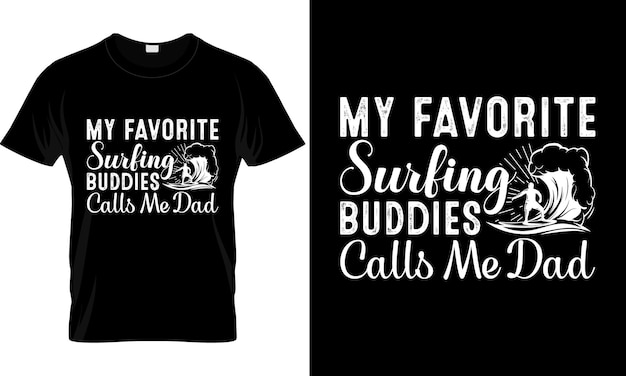私のお気に入りのサーフィン仲間は私をお父さんと呼んでいますTシャツプレミアムベクター