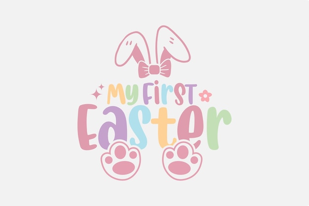 My First Easter Typography T Shirt Design with a bunny paws