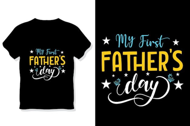 my first fathers day t shirt or father's day t shirt