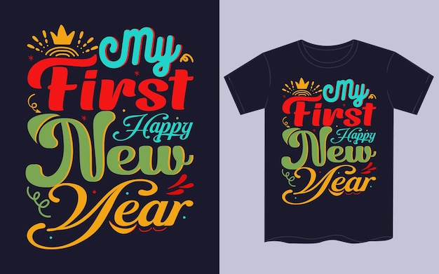 My first happy new year t shirt design