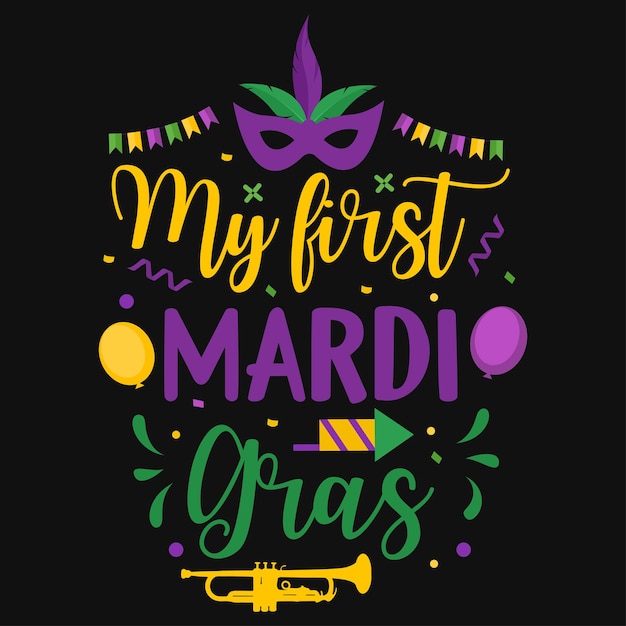 Vector my first mardi gras typography tshirt design