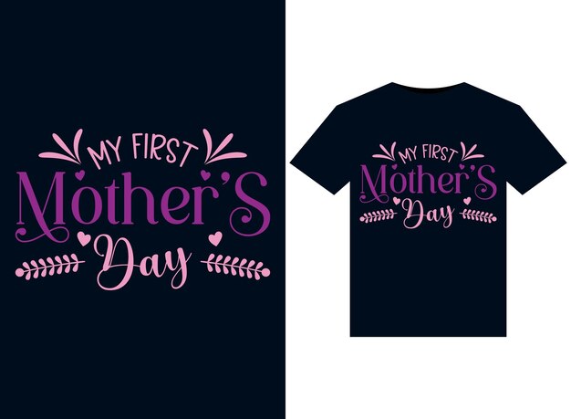 My first mother day tshirt design typography vector illustration for printing