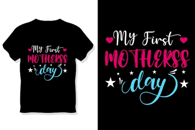 my first mother's day t shirt or mothers day t shirt