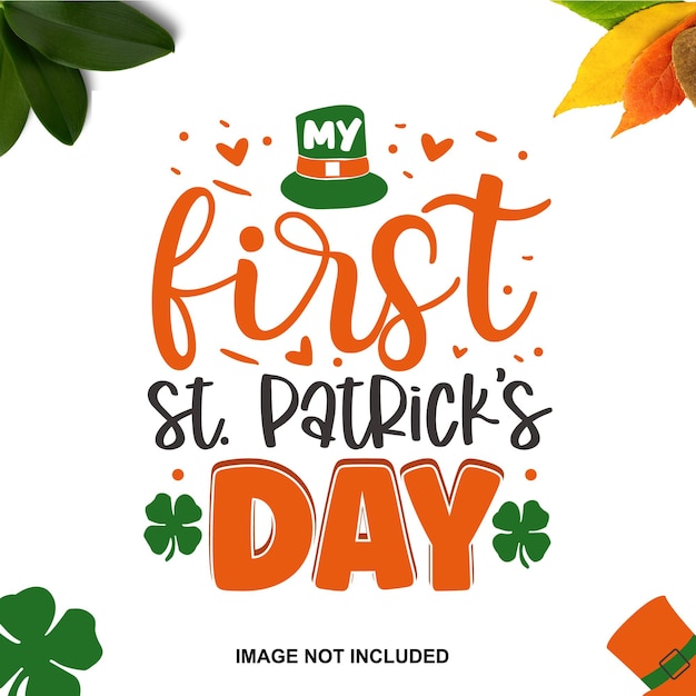 My first st patricks day typography premium vector design quote template