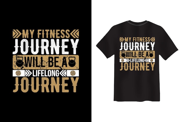 私のフィットネスの旅は一生の旅になります GYM-fitness Tシャツ デザイン