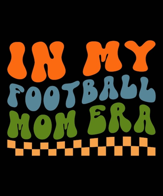 In My Football mom Era