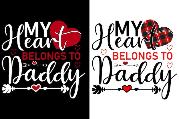 my heart belongs to daddy  quotes t shirts or valentine t shirt design