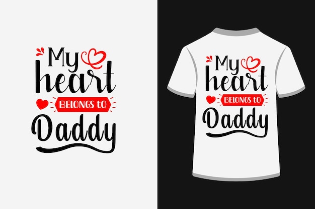 My heart belongs to daddy typography t shirt design specially for valentine day.