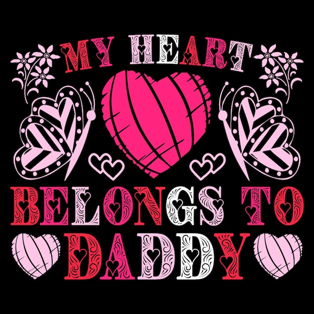 Vector my heart belongs to daddy valentine day sublimation t-shirt svg vector graphic.