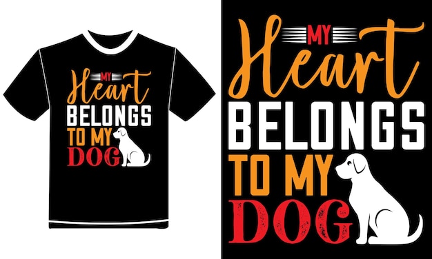 My Heart Belongs to My Dog Love Day Print TShirt Designs