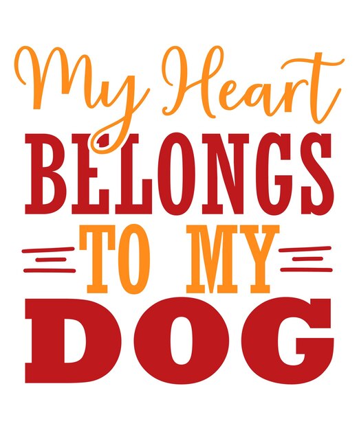 My Heart Belongs to My Dog