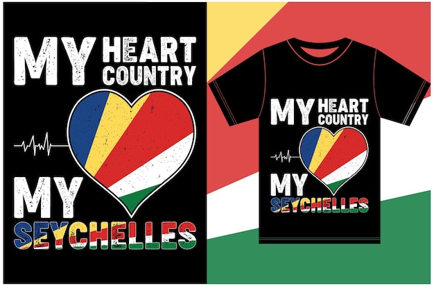 My Heart, My Country, My Seychelles. Seychelles Flag T-shirt Design. Typography Vector Design.