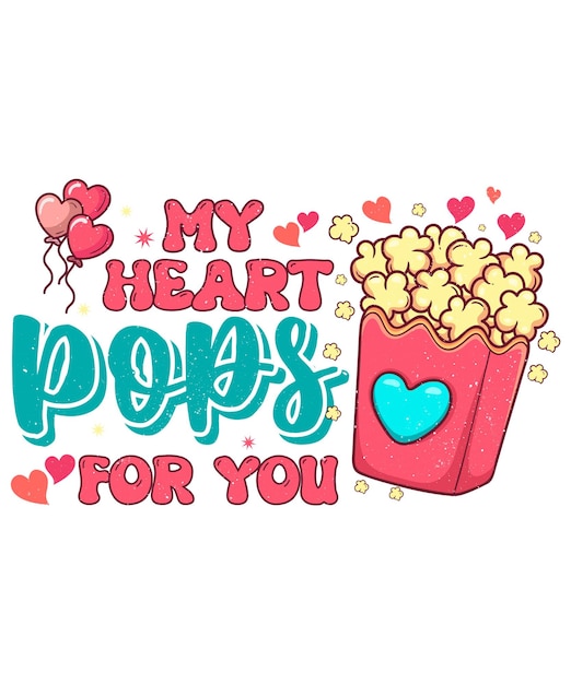 My Heart Pops for You Valentine T-shirt ontwerp
