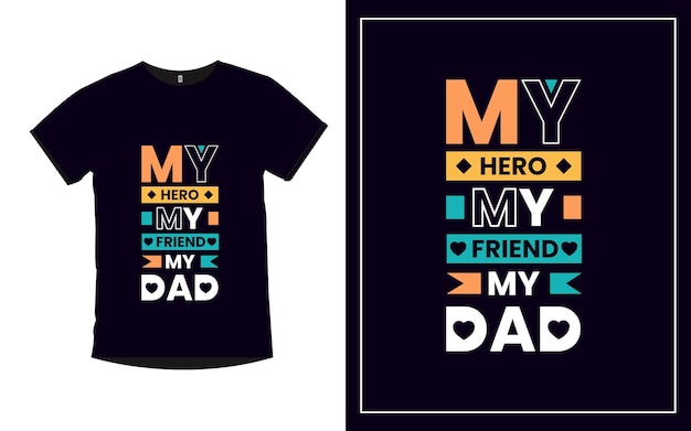 Мой герой, мой друг, мой папа, отец цитирует современный дизайн футболки