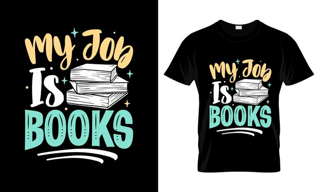 私の仕事は本ですカラフルなグラフィックTシャツ読書Tシャツデザイン