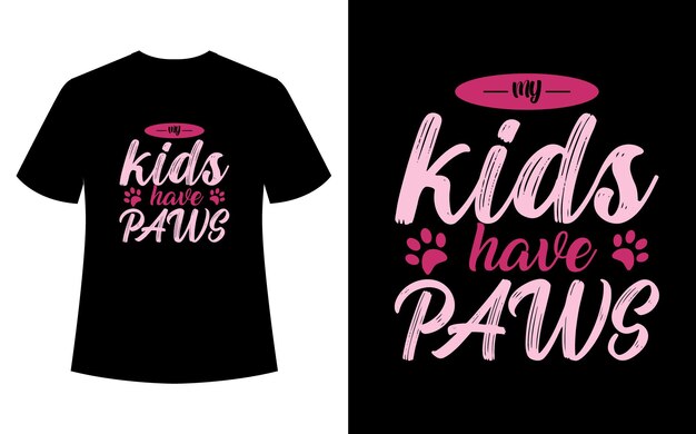 Vector my kids have paws t-shirt design