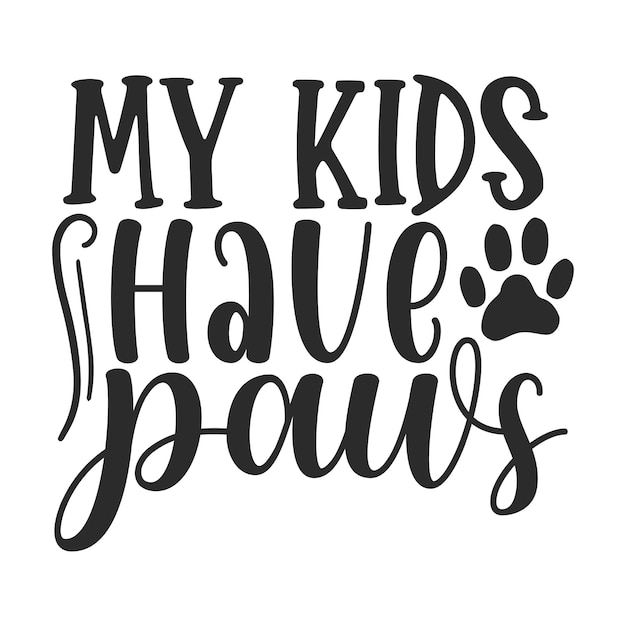 My kids have paws