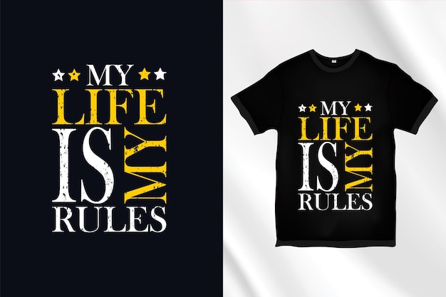 My life is my rules tshirt design