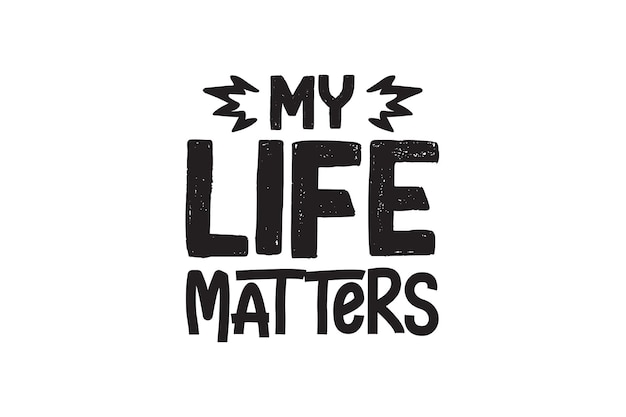 My Life Matters Svg