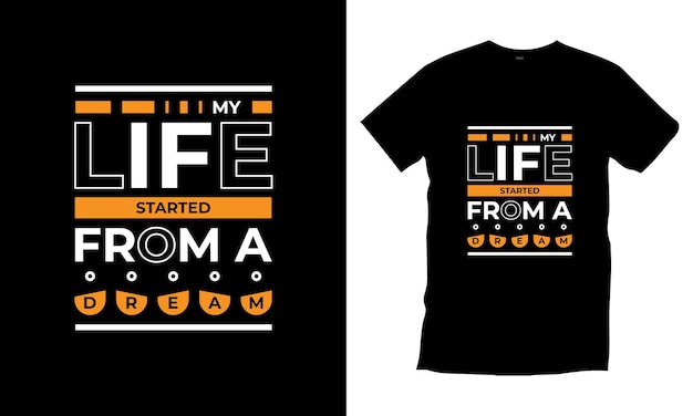 My life started from a dream typography t shirt design Premium Vector