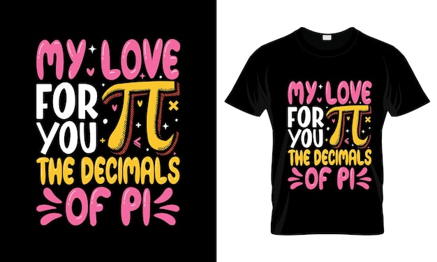 My Love For You The Decilals Of Pi kleurrijk grafisch T-shirt Pi Day T-shirt ontwerp