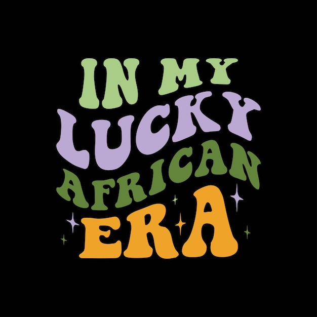 In My Lucky African Era