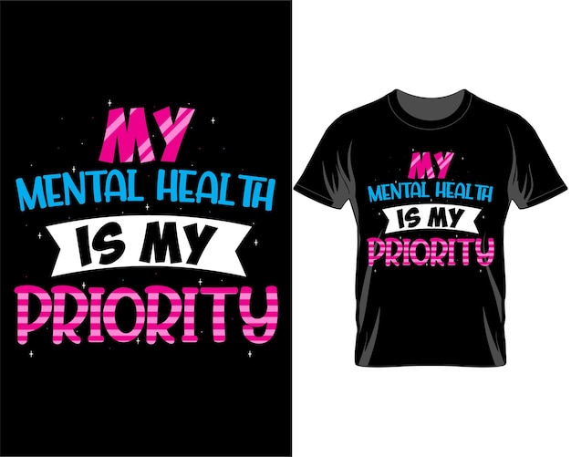 Мое психическое здоровье - мой приоритет. Цитаты. Вектор дизайна футболки.