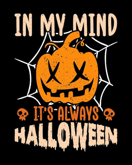 In my mind it's always Halloween t shirt design