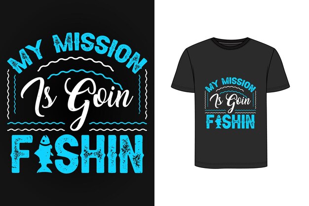 My mission is goin fishin retro vintage t shirt design