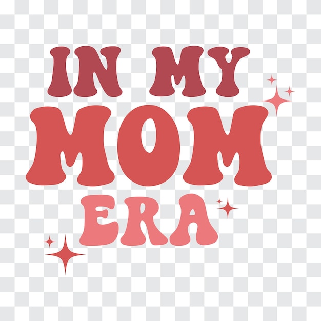 In my mom era retro vintage mom t shirt design with transparent background