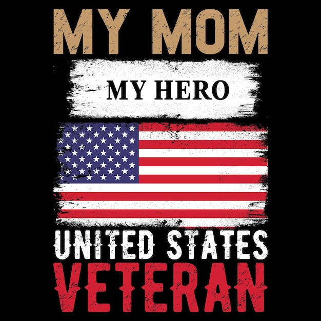 my Mom my Hero United States Veteran