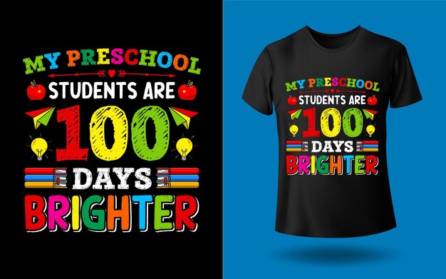 My Preschool students are 100 days brighter with a t-shirt design Template