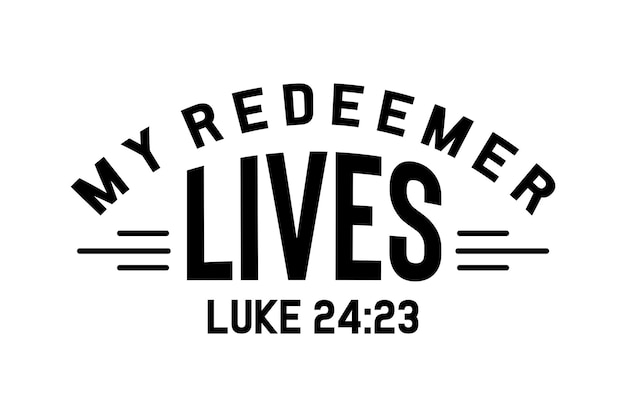 My Redeemer Lives