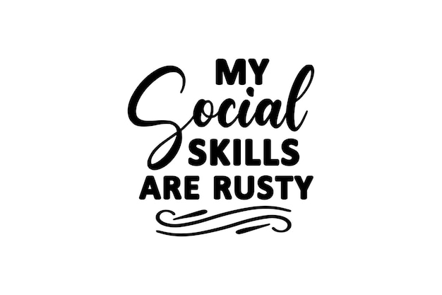 My Social Skills Are Rusty Vector File