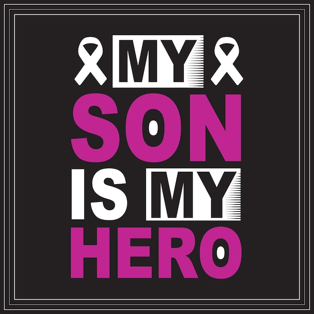 My son is my hero. September is National Childhood Cancer Awareness Month with background, template.