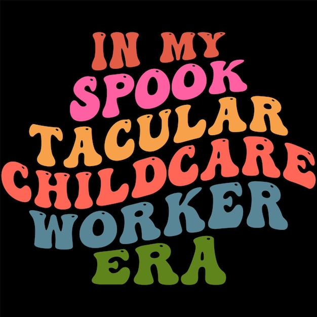 In My Spooktacular Childcare Worker Era