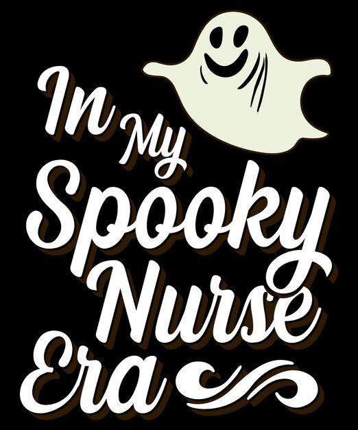 Vector in my spooky nurse era tshirt design