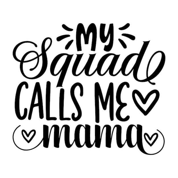 My Squad noemt me mama typografie vectorontwerpbestand