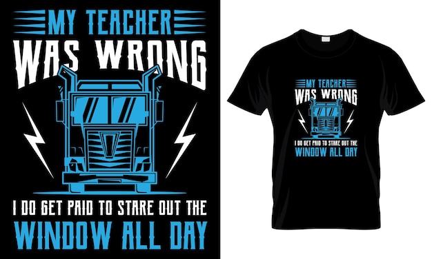 Vector my teacher was wrong i do get paid to stare out the window all day t shirt design template