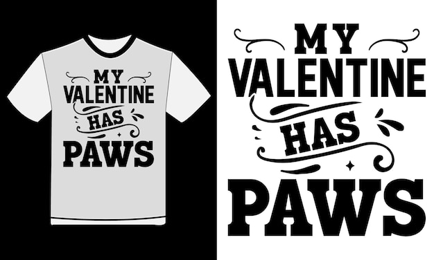 My Valentine Has Paws hoogwaardige T-shirt ontwerpen