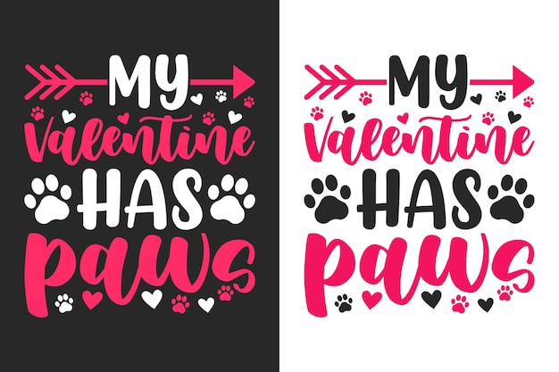 My Valentine Has Paw T-셔츠 디자인은 고양이와 강아지 애호가를 위한 것입니다.