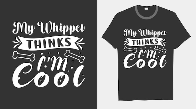 My whippet thinks I'm cool dog trendy vector T-shirt