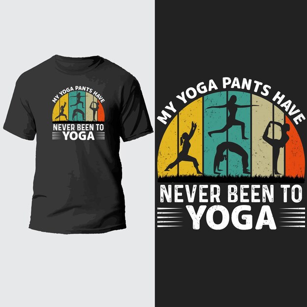 Vector my yoga pants have never been to yoga t shirt design