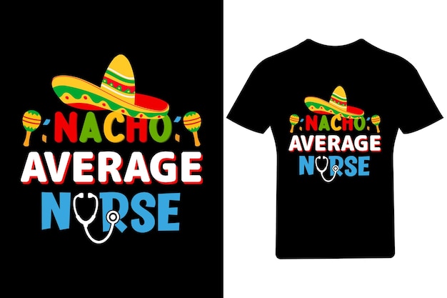 Nacho 평균 간호사 Cinco De Mayo T 셔츠 또는 Fiesta,
