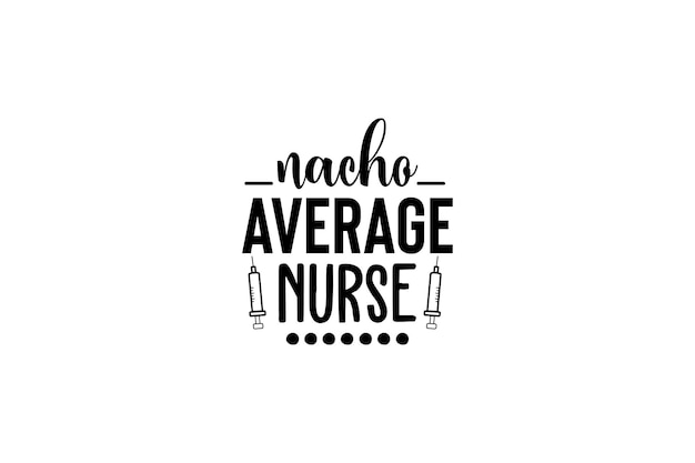 Nacho Average Nurse