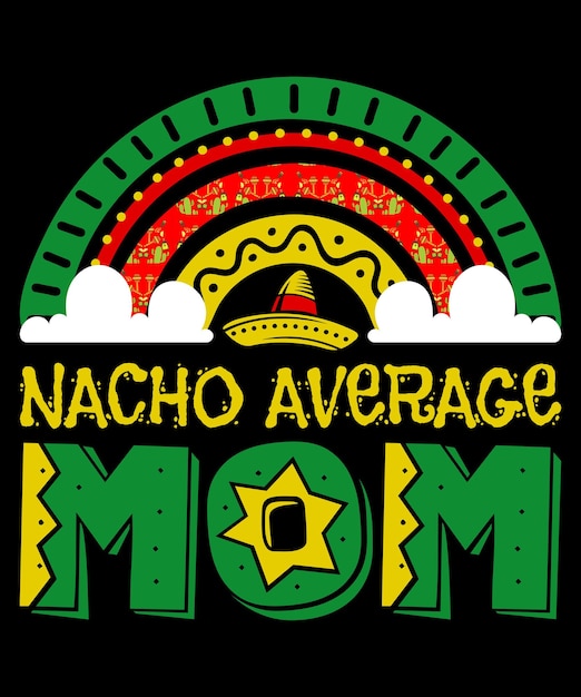 Nacho average senorita Cinco De Mayo t shirt Happy Cinco De Mayo funny shirt drinking shirt women