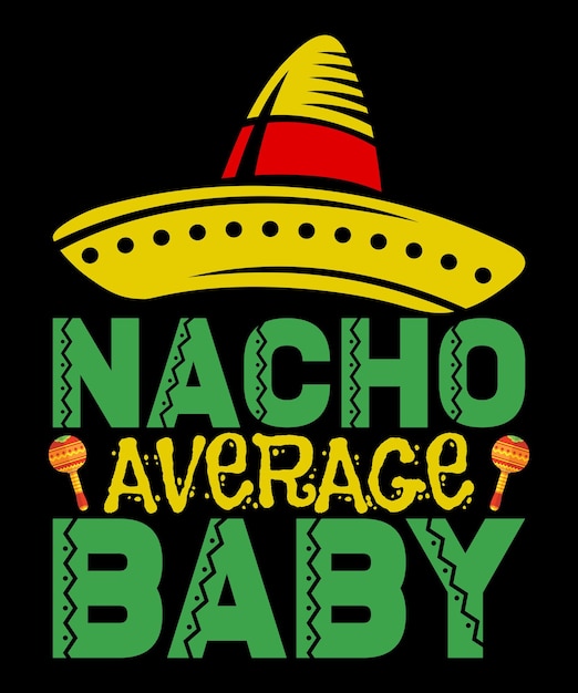 Nacho average senorita Cinco De Mayo t shirt Happy Cinco De Mayo funny shirt drinking shirt women