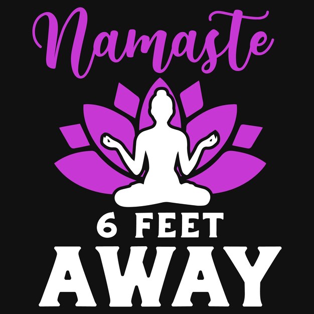 Namaste 6 voet afstand yoga tshirt ontwerp