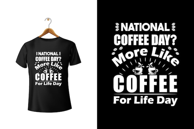 내셔널 커피 데이(National Coffee Day)는 생명의 날 티셔츠 디자인을 위한 커피와 비슷합니다.