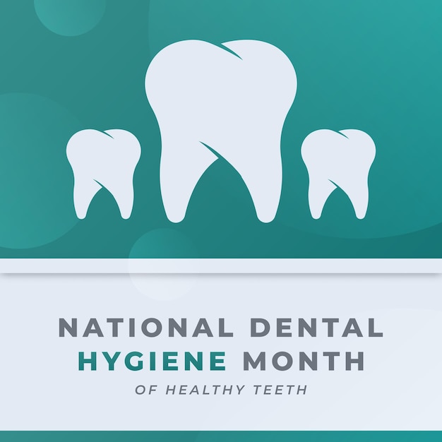 National Dental Hygiene Month Celebration Vector Design Illustration for Background Poster Banner